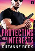 Protecting His Interests (Hot Heroes In Blue #1) by Suzanne Rock