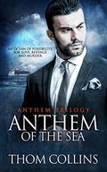 Anthem of the Sea (Anthem #1) by Thom Collins