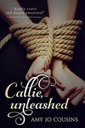 Callie, Unleashed (Play It Again #2) by Amy Jo Cousins