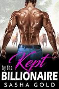 Kept by the Billionaire by Sasha Gold