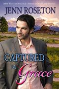 Captured by Grace (BBW Western Romance - Sisters of Rose Lark Ranch #3) by Jenn Roseton