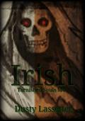 Irish (Tarnished Souls MC #3) by Dusty Lassetter