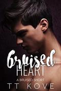 Bruised Heart: a Bruised short story by T.T. Kove