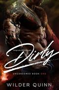 Dirty  (Uncensored Series) by Emily Wilder