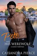Pete and his Werewolf: A Manly Fairy Tale (Manly Fairy Tales #1) by Cassandra Pierce