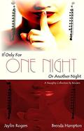 If Only For One Night Or Another Night by Brenda Hampton