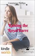 The Royals of Monterra: Raising the Royal Barre (Ronaria's Princes #1) by Constance Phillips