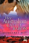 Her Australian Cattle Baron (The Australians #2) by Margaret Way
