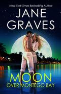 Moon Over Montego Bay (Moon Series #1) by Jane Graves