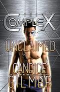 Unclaimed (The Complex #0) by The Complex Book Series