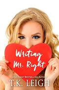 Writing Mr. Right by T.K. Leigh