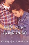What Might Have Been by Kathy-Jo Reinhart