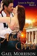 Athenian Wish (Lovers in Paradise Series #4) by Gael Morrison