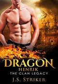Dragon: Henrik (The Clan Legacy #4) by J. S. Striker