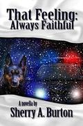 That Feeling: Always Faithful by Sherry A. Burton