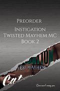 Instigation: A Twisted Mayhem MC Novel by Cat Mason