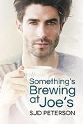Something's Brewing at Joe's by S.J.D. Peterson
