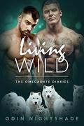 Living Wild: A Paranormal Mpreg Gay Romance (The Omega Date Diaries #2) by Odin Nightshade