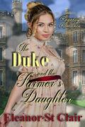 Regency Romance: The Duke and the Farmer's Daughter: Clean and Wholesome Historical Romance by Eleanor St Clair