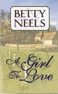 A Girl To Love  (The Best of Betty Neels) by Betty Neels