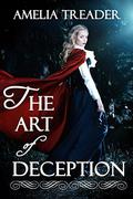 The Art of Deception: Pride and Extreme Prejudice (Regency Spies #1) by Amelia Treader
