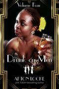Drunk on Men: Volume Four by Afton Locke