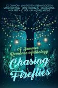 Chasing Fireflies: A Summer Romance Anthology by C.L. Cannon