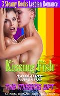 Kissing Fish Romance: The Missing Gift: A Lesbian Romance Book Collection by Blythe Elder