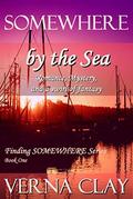 SOMEWHERE by the Sea (Finding SOMEWHERE #1) by Verna Clay