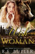 A Wish for Their Woman (Wiccan-Were-Bear #13) by R. E. Butler