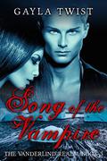 Song of the Vampire (Vanderlind Realm #3) by Gayla Twist