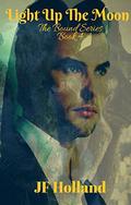 Light up The Moon (The Bound Series #4) by J.F. Holland