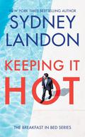 Keeping It Hot (Breakfast in Bed #1) by Sydney Landon