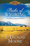 Brides of Wyoming: 3-in-1 Historical Romance Collection (50 States of Love) by S. Dionne Moore
