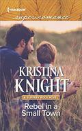 Rebel in a Small Town  (A Slippery Rock Novel) by Kristina Knight