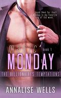 Manic Monday (The Billionaires Temptations #1) by Annalise Wells
