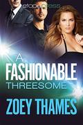 A Fashionable Threesome: A MMF Menage Romance (Big Girls and Billionaires #2) by Zoey Thames