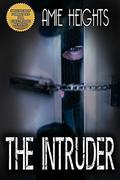 The Intruder: A Loving Couple Forced Into Gay Revenge by Amie Heights