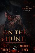 On The Hunt by TL Reeve, Michele Ryan