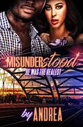 Misunderstood: He Was the Realest by Andrea