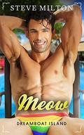 Meow (Dreamboat Island #3) by Steve Milton