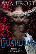 Guardian: Shifter Romance by Ava Frost
