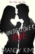 Undercover Love by Mandy Kim