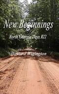 New Beginnings (North Georgia Days #22) by Howard Wigington