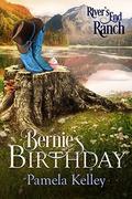 Bernie's Birthday by Pamela M. Kelley, River's End Ranch