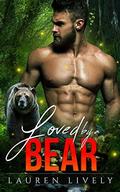 Loved by a Bear (Legends of Black Salmon Falls #1) by Lauren Lively