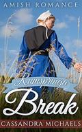 Rumspringa Break: Amish Romance by Cassandra Michaels