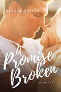 A Promise Broken by Anissa Garcia