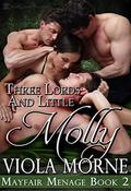 Three Lords and Little Molly (Mayfair Menage #2) by Viola Morne
