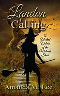 Landon Calling  (Wicked Witches of the Midwest Short) by Amanda M. Lee
